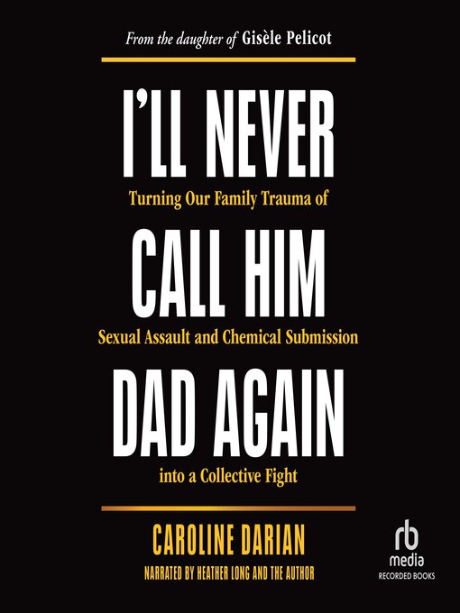 Title details for I'll Never Call Him Dad Again by Caroline Darian - Available